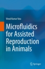 Image for Microfluidics for Assisted Reproduction in Animals