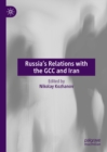 Image for Russia&#39;s relations with the GCC and Iran