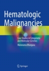 Image for Hematologic malignancies  : case studies in cytogenetic and molecular genetics