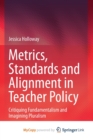 Image for Metrics, Standards and Alignment in Teacher Policy