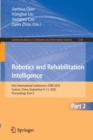 Image for Robotics and Rehabilitation Intelligence : First International Conference, ICRRI 2020, Fushun, China, September 9–11, 2020, Proceedings, Part II
