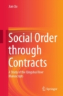 Image for Social Order through Contracts: A Study of the Qingshui River Manuscripts