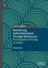 Image for Reinforcing authoritarianism through democracy: participatory pricing in China