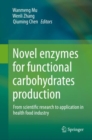 Image for Novel enzymes for functional carbohydrates production : From scientific research to application in health food industry