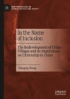 Image for In the name of inclusion: the redevelopment of urban villages and its implications on citizenship in China
