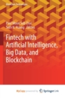 Image for Fintech with Artificial Intelligence, Big Data, and Blockchain