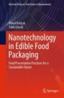 Image for Nanotechnology in Edible Food Packaging : Food Preservation Practices for a Sustainable Future