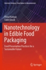 Image for Nanotechnology in edible food packaging  : food preservation practices for a sustainable future