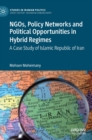 Image for NGOs, Policy Networks and Political Opportunities in Hybrid Regimes