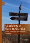 Image for A sociology of place in Australia  : farming, change and lived experience