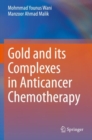 Image for Gold and its Complexes in Anticancer Chemotherapy