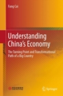 Image for Understanding China&#39;s Economy : The Turning Point and Transformational Path of a Big Country
