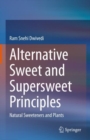Image for Alternative sweet and supersweet principles  : natural sweeteners and plants