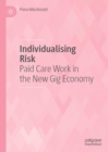 Image for Individualising risk: paid care work in the new gig economy