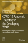 Image for COVID-19 pandemic trajectory in the developing world  : exploring the changing environmental and economic milieus in India