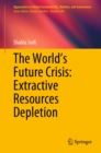 Image for World&#39;s Future Crisis: Extractive Resources Depletion
