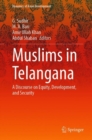 Image for Muslims in Telangana : A Discourse on Equity, Development, and Security