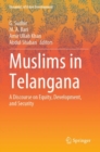 Image for Muslims in Telangana  : a discourse on equity, development, and security