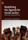 Image for Redefining the agenda for social justice  : voices from Europe and Asia