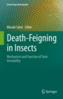 Image for Death-Feigning in Insects : Mechanism and Function of Tonic Immobility