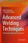 Image for Advanced welding techniques  : holistic view with design perspectives