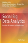 Image for Social big data analytics  : practices, techniques, and applications