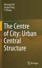 Image for The Centre of City: Urban Central Structure