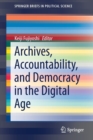 Image for Archives, Accountability, and Democracy in the Digital Age