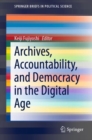 Image for Archives, Accountability, and Democracy in the Digital Age