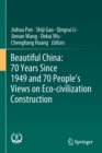 Image for Beautiful China  : 70 years since 1949 and 70 people&#39;s views on eco-civilization construction