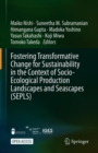 Image for Fostering Transformative Change for Sustainability in the Context of Socio-Ecological Production Landscapes and Seascapes (SEPLS)