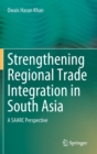 Image for Strengthening Regional Trade Integration in South Asia