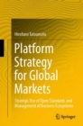 Image for Platform Strategy for Global Markets: Strategic Use of Open Standards and Management of Business Ecosystems