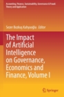 Image for The impact of artificial intelligence on governance, economics and financeVolume I