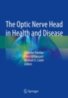Image for The Optic Nerve Head in Health and Disease