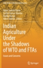 Image for Indian Agriculture Under the Shadows of WTO and FTAs
