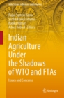 Image for Indian Agriculture Under the Shadows of WTO and FTAs: Issues and Concerns