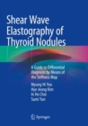 Image for Shear wave elastography of thyroid nodules  : a guide to differential diagnosis by means of the stiffness map