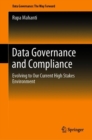 Image for Data Governance and Compliance: Evolving to Our Current High Stakes Environment