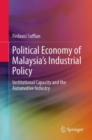 Image for Political Economy of Malaysia’s Industrial Policy : Institutional Capacity and the Automotive Industry