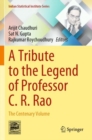 Image for A tribute to the legend of Professor C.R. Rao  : the centenary volume