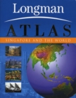 Image for Longman Atlas : Singapore and the World