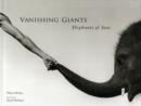 Image for Vanishing giants  : elephants in Asia