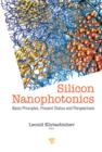 Image for Silicon nanophotonics: basic principles, present status and perspectives