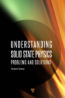 Image for Understanding solid state physics: problems and solutions