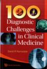 Image for 100 Diagnostic Challenges In Clinical Medicine