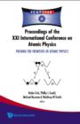 Image for Pushing the frontiers of atomic physics: proceedings of the XXI International Conference on Atomic Physics, Storrs, Connecticut, USA 27 July - 1 August 2008