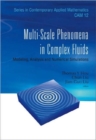 Image for Multi-scale Phenomena In Complex Fluids: Modeling, Analysis And Numerical Simulations