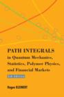 Image for Path integrals in quantum mechanics, statistics, polymer physics, and financial markets