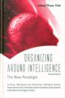 Image for Organizing Around Intelligence: The New Paradigm (2nd Edition)